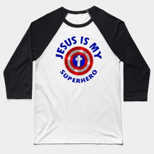 Jesus is my superhero Baseball T-Shirt